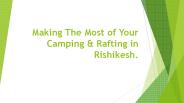Making The Most of Your Camping & Rafting
