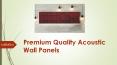Premium Quality Acoustic Wall Panels PowerPoint PPT Presentation