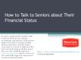 How to Talk to Seniors about Their Financial Status PowerPoint PPT Presentation