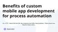 Benefits of custom mobile app development for process automation PowerPoint PPT Presentation