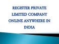 Register Private Limited Company online Anywhere in India PowerPoint PPT Presentation