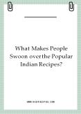 What Makes People Swoon over the Popular Indian Recipes? PowerPoint PPT Presentation