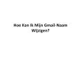 Hoe kan ik mijn Gmail-naam wijzigen? PowerPoint PPT Presentation