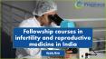 Fellowship courses in infertility and reproductive medicine in India (1) PowerPoint PPT Presentation
