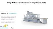 Fully Automatic Thermoforming Market 2019