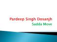 Pardeep Singh Dosanjh - Sadda Move PowerPoint PPT Presentation