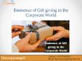 Eminence of Gift giving in the Corporate World PowerPoint PPT Presentation