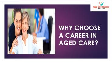 Why Choose Career In Aged Care