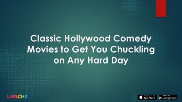 Classic Hollywood Comedy Movies to Get You Chuckling on Any Hard Day