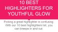10 Best Highlighters For Youthful Glow PowerPoint PPT Presentation