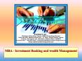 MBA - Investment Banking and wealth Management PowerPoint PPT Presentation