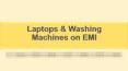 Laptops & Washing Machines on EMI
