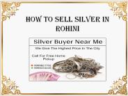 How To Sell Silver In Rohini
