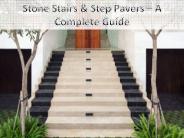 Stone Stairs & Step Pavers – A Complete Guide
