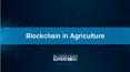 Blockchain in Agriculture PowerPoint PPT Presentation