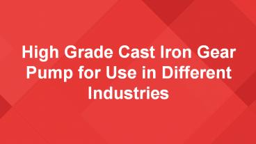 High-Grade Cast Iron Gear Pump for Use in Different Industries