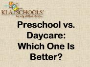 Preschool vs Daycare? Which one is better?