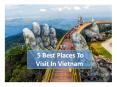 5 Best Places To Visit In Vietnam PowerPoint PPT Presentation