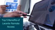 Top 5 Reasons for Lacerte Remote Access