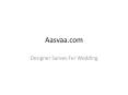 Designer Sarees for Wedding Online - Aasvaa PowerPoint PPT Presentation