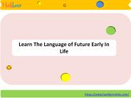 Learn The Language of Future Early In Life PowerPoint PPT Presentation