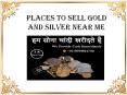 Places To Sell Gold And Silver Near Me