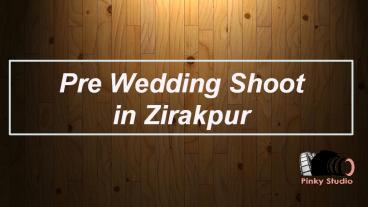 Pre Wedding Shoot in Zirakpur