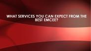Best Emcee | What Services You Can Expect?