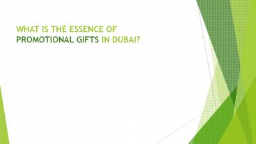 WHAT IS THE ESSENCE OF PROMOTIONAL GIFTS IN DUBAI?