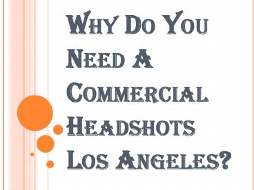 Commercial Headshots Los Angeles: Everything You Need to Know