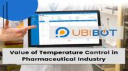 Value of Temperature Control in Pharmaceutical Industry