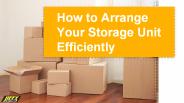 How To Arrange Your Storage Unit Efficiently