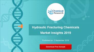 Hydraulic Fracturing Chemicals Market Insights 2019