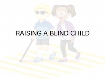 RAISING A BLIND CHILD