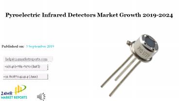 Pyroelectric Infrared Detectors Market Growth 2019-2024