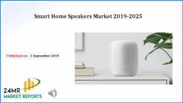 Smart Home Speakers Market 2019-2025