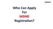 Who Can Apply For MSME Registration?