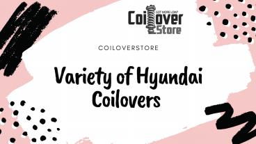Variety of Hyundai Coilovers at CoiloverStore