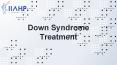 Down Syndrome Treatment PowerPoint PPT Presentation