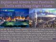 Explore and Absolve Your Passion for Thrills with Cheap Flight Tickets
