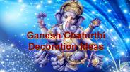 Ganesh Chaturthi Decoration Ideas