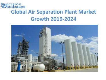 Global Air Separation Plant Market anticipates growth by 2024