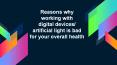 Reasons why working with digital devices artificial light is bad for your overall health PowerPoint PPT Presentation