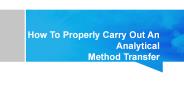How To Properly Carry Out An Analytical Method Transfer