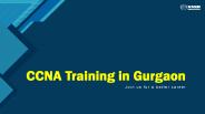 CCNA Training in Gurgaon – Complete Guide of CCNA Course