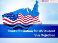 Points of Caution for US Student Visa Rejection PowerPoint PPT Presentation
