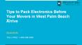 Tips to Pack Electronics Before Your Movers in West Palm Beach Arrive PowerPoint PPT Presentation