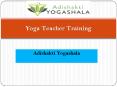 Yoga Teacher Training Near Me | Adishakti Yogashala PowerPoint PPT Presentation