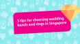 5 tips for choosing wedding bands and rings in Singapore PowerPoint PPT Presentation