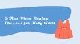 6 Tips When Buying Dresses for Baby Girls